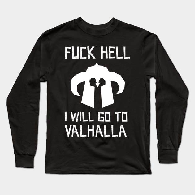 Fuck Hell, i will go to valhalla Long Sleeve T-Shirt by klarennns